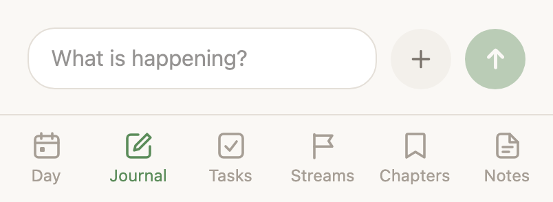 The capture bar at the bottom of the journal, reading What is happening?, with a plus button and a send arrow beside it.